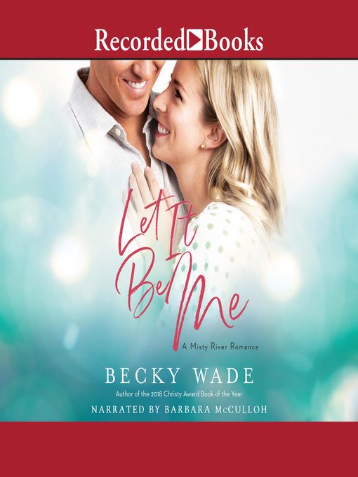 Title details for Let It Be Me by Becky Wade - Wait list